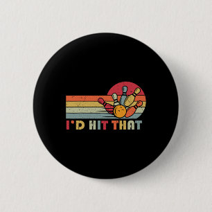 Bowling T Shirt I'd Hit That Funny Bowler Team 6 Cm Round Badge