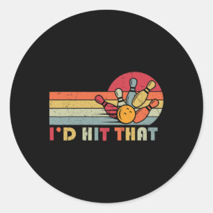 Bowling T Shirt I'd Hit That Funny Bowler Team Classic Round Sticker