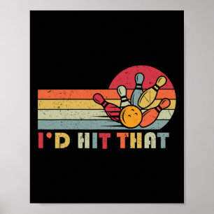 Bowling T Shirt I'd Hit That Funny Bowler Team Poster