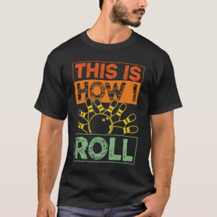 Bowling Team Alley Throw A Strike Game Fun Pins Bo T-Shirt