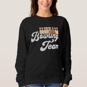Bowling Team Bowling Bowler Bowling Pin Strike Bow Sweatshirt