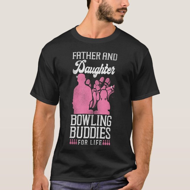 Bowling Team Father And Daughter Bowling Buddies T-Shirt (Front)