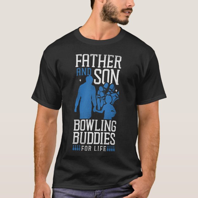 Bowling Team Father And Son Bowling Buddies For T-Shirt (Front)