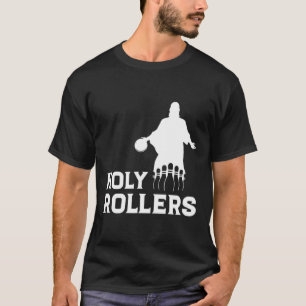 Bowling Team League Name Holy Rollers T-Shirt