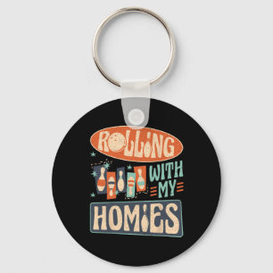 Bowling Team Pins Strikes Rolling With My Homies Key Ring