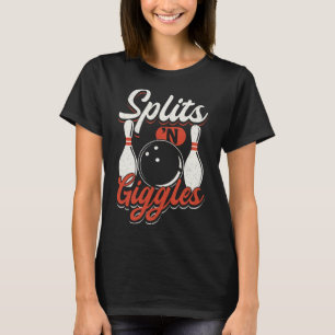 Bowling Team Pins Strikes Splits'n Giggles T-Shirt