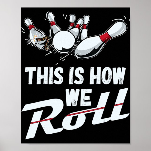 Bowling Team  This Is How We Roll Men Women Kids Poster (Front)