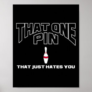 Bowling That One Pin That Just Hates You Funny Bow Poster