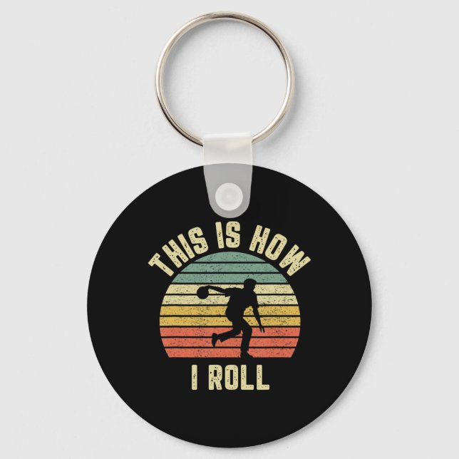 Bowling  This is How I Roll  Retro Design Tee Key Ring (Front)