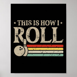 Bowling This Is How I Roll Retro Funny Bowler Poster