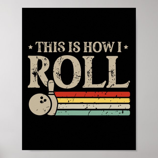 Bowling This Is How I Roll Retro Funny Bowler  Poster (Front)