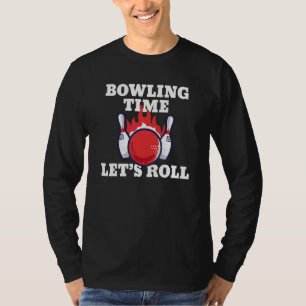Bowling Time Lets Roll Bowler T-Shirt