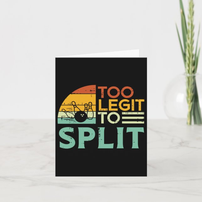 Bowling Too Legit To Split Funny Saying Bowler Wom Card (Front)