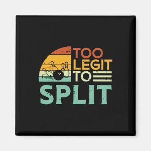 Bowling Too Legit To Split Funny Saying Bowler Wom Magnet