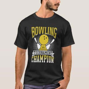 Bowling Tournament Champion Team Bowler Crew Hobby T-Shirt