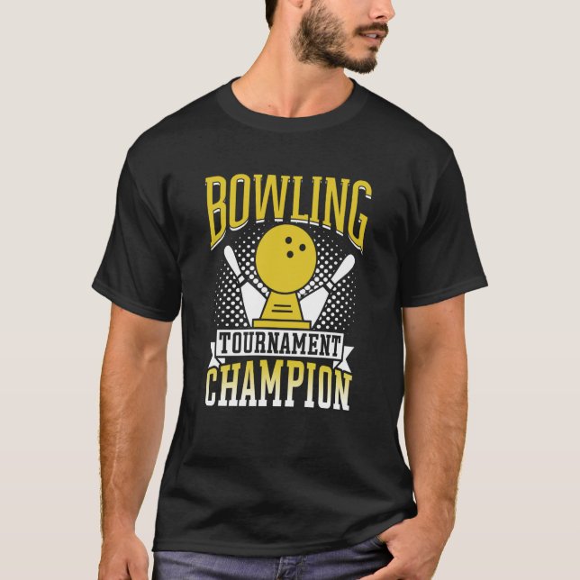 Bowling Tournament Champion Team Bowler Crew Hobby T-Shirt (Front)