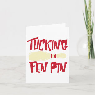 Bowling Tucking Fen Pin Funny Adult Humour Bowler Card