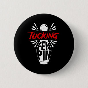 Bowling Tucking Fen Pin Team Bowler Humour Sport P
