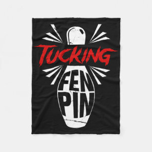 Bowling Tucking Fen Pin Team Bowler Humour Sport P Fleece Blanket
