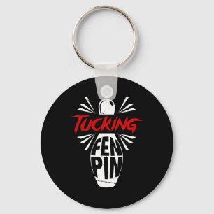 Bowling Tucking Fen Pin Team Bowler Humour Sport P Key Ring