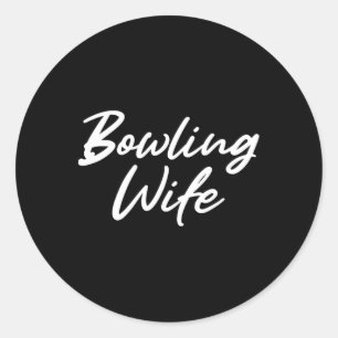 Bowling Wife Gift For Women Classic Round Sticker