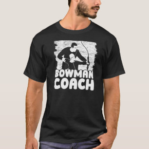 Bowman Coach Bow Arrow Club Competition Archery C T-Shirt