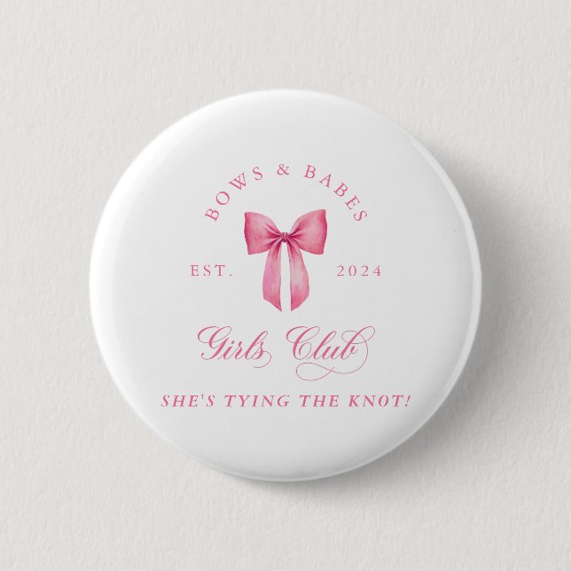Bows and Babes Girls Club Bachelorette  6 Cm Round Badge (Front)
