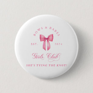 Bows and Babes Girls Club Bachelorette  6 Cm Round Badge