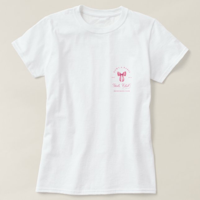  Bows and Babes Girls Club Bachelorette  T-Shirt (Design Front)
