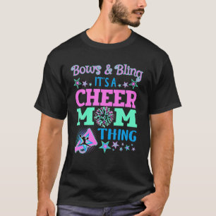 Bows And Bling It's A Cheer Mum Thing Cheerleading T-Shirt
