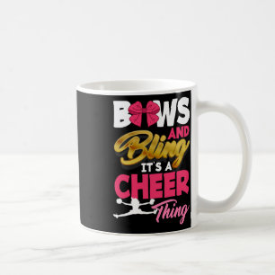 Bows And Bling It's A Cheer Thing Funny Cheerleadi Coffee Mug