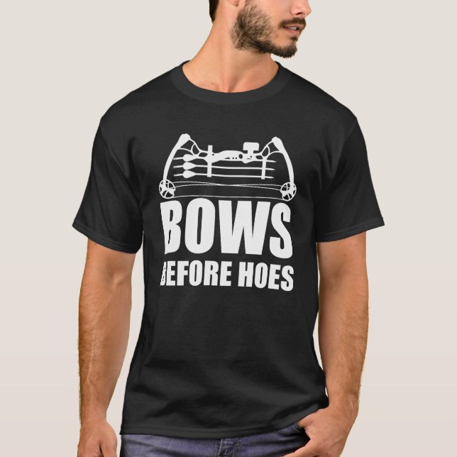 Bows Before Hoes Cool Archery Shirt (Front)