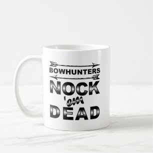 Bows Nock'em Dead Funny Hunting Mug