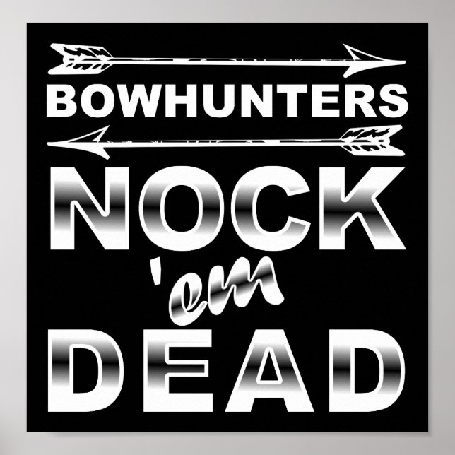 Bows Nock'em Dead Funny Hunting Poster blk (Front)