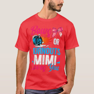 Bows Or Burnouts Mimi Loves You Gender Reveal Part T-Shirt