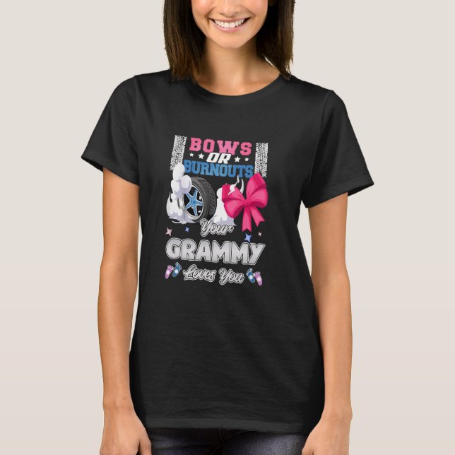 Bows Or Burnouts Your Grammy Loves You Gender Reve T-Shirt (Front)