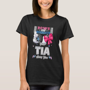 Bows Or Burnouts Your Tia Loves You Gender Reveal  T-Shirt
