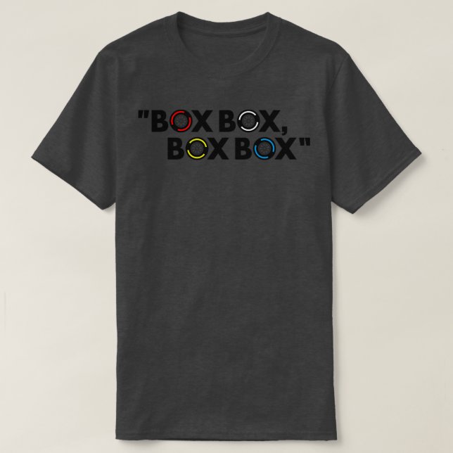 Box Box Box Box F1 Compound Quote Design T-Shirt (Design Front)
