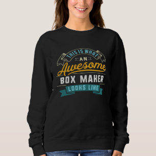 Box Maker  Awesome Job Occupation Graduation Sweatshirt
