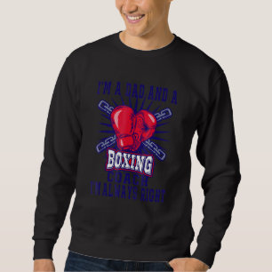 Boxer Daddy Coaches I'm A Dad And A Boxing Coach F Sweatshirt