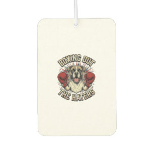 Boxer Dog Boxing Out The Haters Funny T-Shirt Desi Car Air Freshener