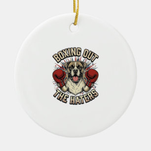 Boxer Dog Boxing Out The Haters Funny T-Shirt Desi Ceramic Ornament