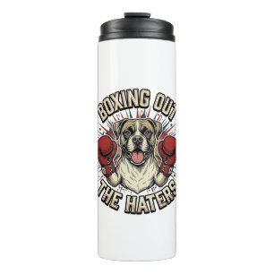Boxer Dog Boxing Out The Haters Funny T-Shirt Desi Thermal Tumbler