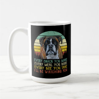 Boxer Dog Funny Mum Dad Every Snack you Make Coffe Coffee Mug