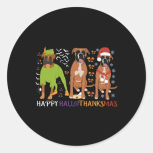 Boxer Dog Happy Hallothanksmas Xmas Dog Lover Classic Round Sticker