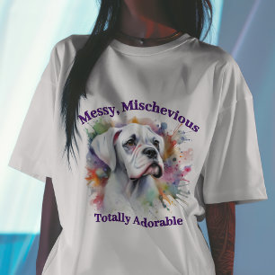 Boxer Dog Messy Mischievous Totally Adorable T-Shirt
