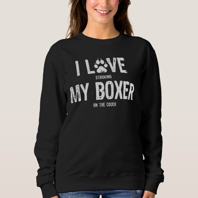 Boxer Dog Owner 1 Sweatshirt (Front)