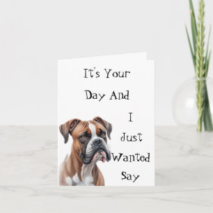 Boxer It's Your Day Birthday Card