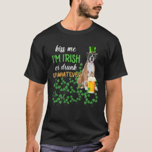 Boxer Kiss Me I'm Irish Or Drunk Or Whatever T-Shirt
