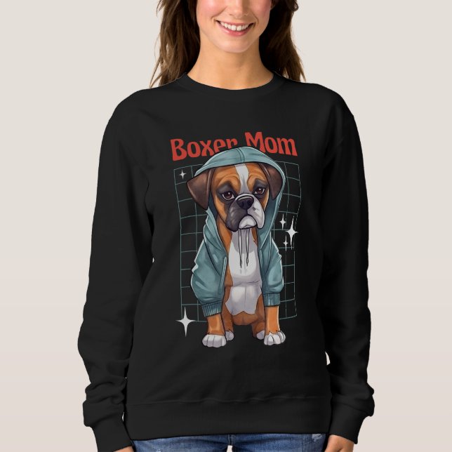 Boxer Mom Boxer Loyal Dogs Sweatshirt (Front)